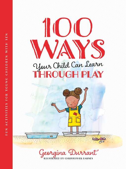 Title details for 100 Ways Your Child Can Learn Through Play by Georgina Durrant - Available